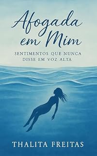Livro Afogada em Mim: Sentimentos que nunca disse em voz alta989