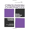 Carolingian Chronicles: Royal Frankish Annals and Nithard's Histories (Ann Arbor Paperbacks)