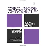 Carolingian Chronicles: Royal Frankish Annals and Nithard's Histories (Ann Arbor Paperbacks)