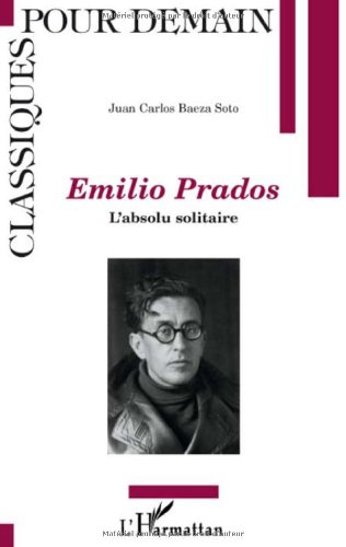 Emilio Prados, l'absolu solitaire