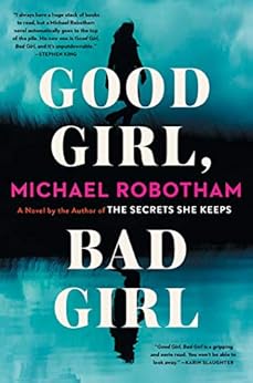 Good Girl, Bad Girl: A Novel by [Robotham, Michael]