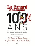 Le Canard enchaîné, 101 ans : Un siècle d'articles et de dessins by 