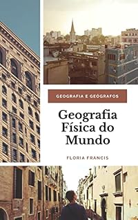 Livro Geografia Física do Mundo:: Geografia e Geógrafos