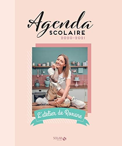 Agenda scolaire 2020-2021 - L'atelier de Roxane Paperback – 4 Jun. 2020