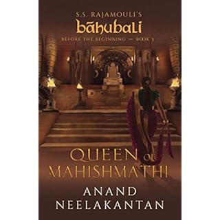 Queen of Mahishmathi: S.S. Rajamouli&#39;s Bahubali; Before The Beginning: Book 3 (Baahubali: Before the Beginning) Book