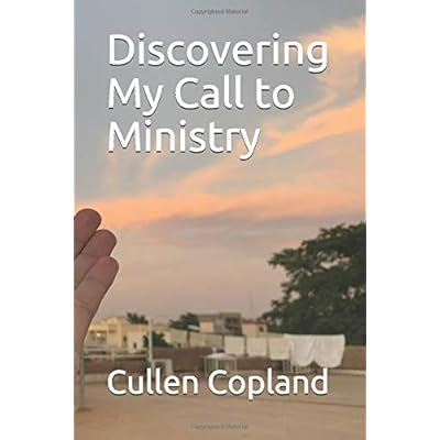 Discovering My Call to Ministry Discovering My Call to Ministry
