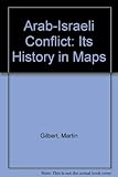 The Arab-Israeli conflict: Its history in maps by 