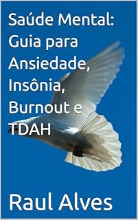 Livro Saúde Mental: Guia para Ansiedade, Insônia, Burnout e TDAH