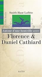 Autour d'une bouteille avec Florence & Daniel Cathiard