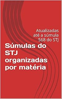Livro Súmulas do STJ organizadas por matéria: Atualizadas até a súmula 568 do STJ