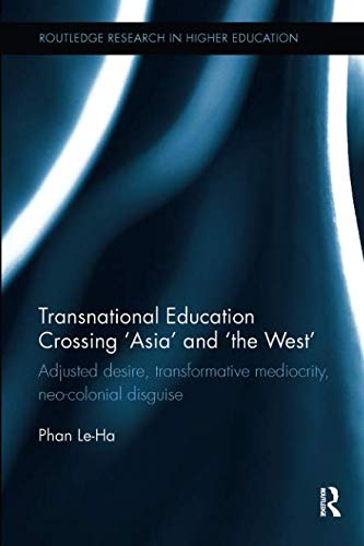 [F.R.E.E] Transnational Education Crossing ‘Asia’ and ‘the West’ (Routledge Research in Higher Educati<br />[R.A.R]