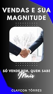 Livro Vendas e sua magnitude: Só vende bem, quem sabe mais