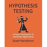 Hypothesis Testing: A Visual Introduction To Statistical Significance