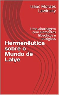 Livro Hermenêutica sobre o Mundo de Lalye: Uma abordagem com elementos filosóficos e teológicos (Instigação à sabedoria)
