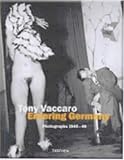Entering Germany: Photographs, 1944-1945 (Taschen's photobooks) by Tony Vaccaro (30-Mar-2001) Hardcover