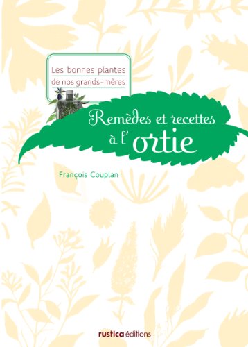 Remèdes et recettes à l'ortie