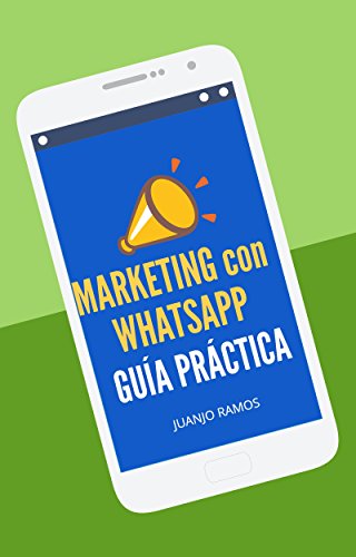 Marketing con WhatsApp. Guía práctica