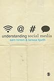 Understanding Social Media (Understanding Contemporary Culture series)