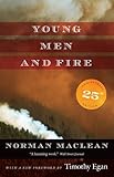 Young Men and Fire: Twenty-fifth Anniversary Edition by