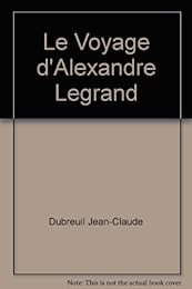 Le  voyage d'Alexandre Legrand