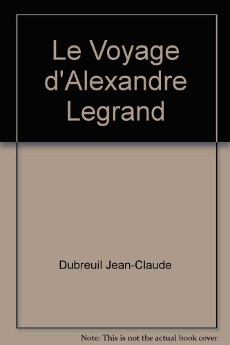 Le  voyage d'Alexandre Legrand