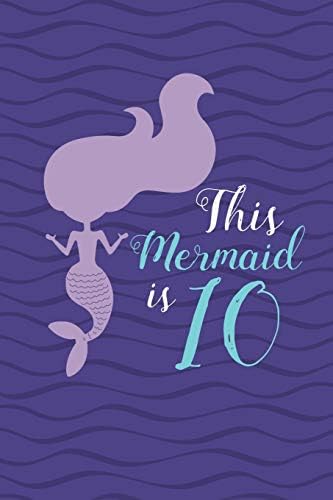 This Mermaid is 10: Happy 10th Birthday 10 Years Old Mermaid Book Gift Girls Paperback – August 6, 2019
