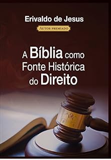 Livro A Bíblia Como Fonte Histórica do Direito