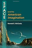 Front cover for the book Space and the American Imagination by Howard E. McCurdy