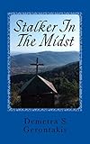 Stalker In The Midst by Demetra Gerontakis