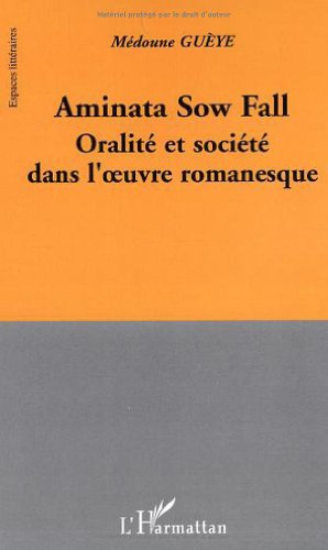 Aminata Sow Fall, oralité et société dans l'oeuvre romanesque