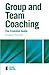 Group and Team Coaching: The Essential Guide (Essential Coaching Skills and Knowledge)