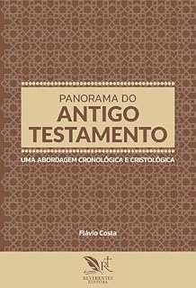 Livro Panorama do Antigo Testamento: Uma Abordagem Cronológica e Cristológica