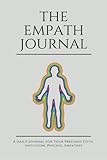 The Empath Journal: A Daily Journal For Your Precious Gifts (Intuition, Psychic, Empathy): Colorful by 