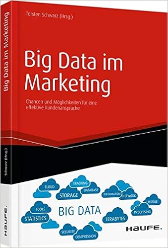Big Data Im Marketing Chancen Und Moglichkeiten Fur Eine Effektive Schwarz Torsten Amazon De Bucher