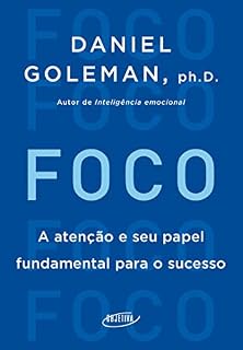 Livro Foco: A atenção e seu papel fundamental para o sucesso