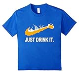 Beer Just Drink It T-shirt
