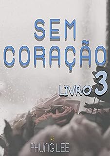 Livro SEM CORAÇÃO (Livro 3)