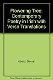 An Crann Faoi Bhlath the Flowering Tree: Contemporary Irish Poetry With Verse Translations by