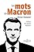 Les mots de Macron : Petit dictionnaire de citations by 