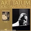 The Art Tatum Solo Masterpieces, Vol. 6