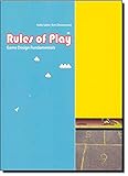Rules of Play: Game Design Fundamentals (MIT Press) cover