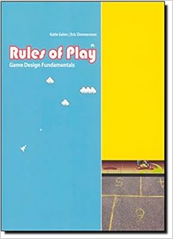 Rules of Play: Game Design Fundamentals (The MIT Press)