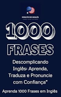Livro 1000 Frases em Inglês : Aprenda, Traduza e Pronuncie com Confiança