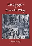 The Gargoyler of Greenwich Village by Randall Wolff, Michale Natale