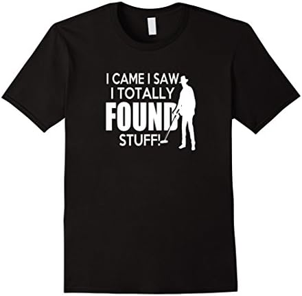 Mens I Came I Saw I Totally Found Stuff Metal Detecting T-Shirt Large Black