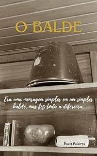 Livro O Balde: Era uma mensagem simples em um simples balde, mas fez toda a diferença.