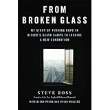 From Broken Glass: My Story of Finding Hope in Hitler's Death Camps to Inspire a New Generation