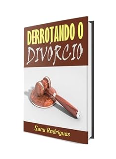 Livro Derrotando o Divórcio: Uma jornada de auto descoberta e resiliência