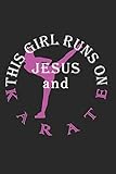 This Girl Runs on Jesus and Karate Journal / Notebook by 