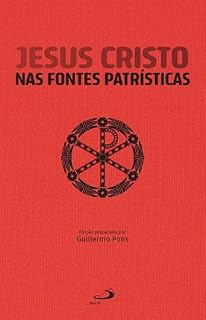 Livro Jesus Cristo nas Fontes Patrísticas